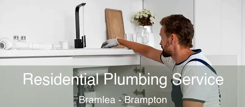  Residential Plumbing Service Bramlea - Brampton