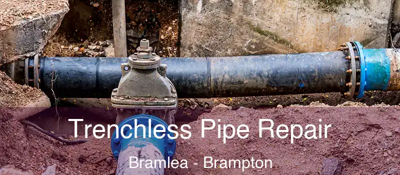 Trenchless Pipe Repair Bramlea - Brampton